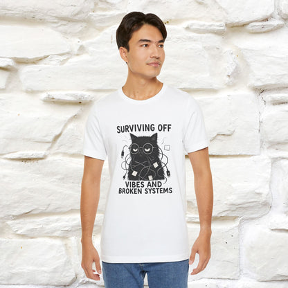 "Surviving Off...Vibes And Broken .. " |Cat T-Shirt | Nunu&Miao Studio