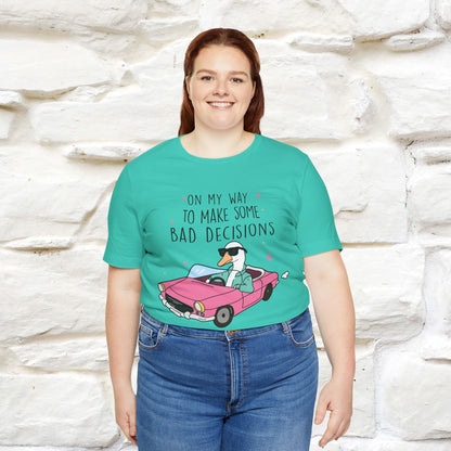 "On My Way To Make Some Bad Decisons"  Funny T-shirt |Nunu&Miao Studio - Nunu&Miao Studio