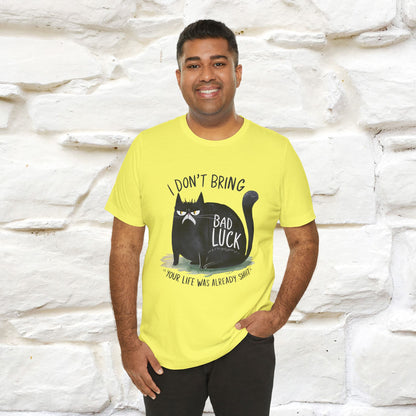 I Don’t Bring Bad Luck, Your Life Was Already Sh... Cat T-Shirt | Nunu^Miao Studio - Nunu&Miao Studio
