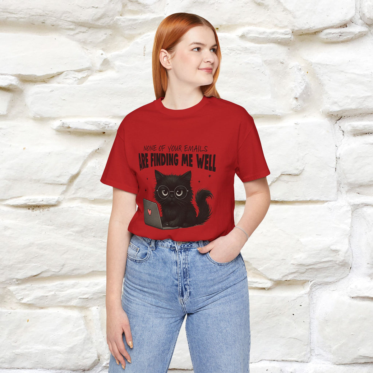 "None of your Emails Are Finding Me Well" Cat T-Shirt for Men & Women | Funny Design | 100% Cotton