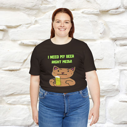 "I Need My Beer Right Meow!" Cat  T-shirt |Nunu&Miao Studio