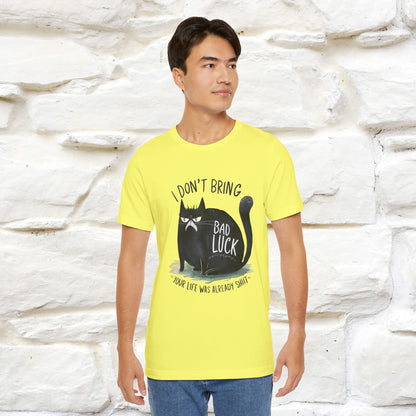 I Don’t Bring Bad Luck, Your Life Was Already Sh... Cat T-Shirt | Nunu^Miao Studio - Nunu&Miao Studio