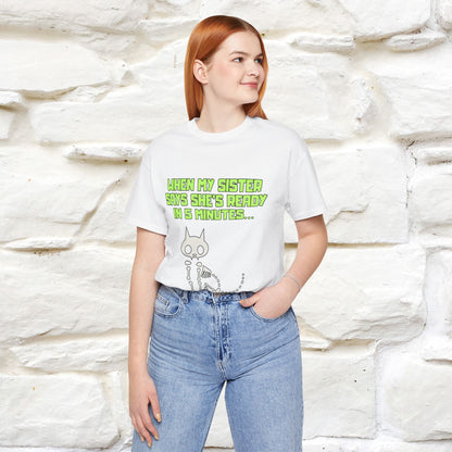 “When my sister says she’s ready in 5 minutes…” | Cat T-Shirt | Nunu&Miao Studio