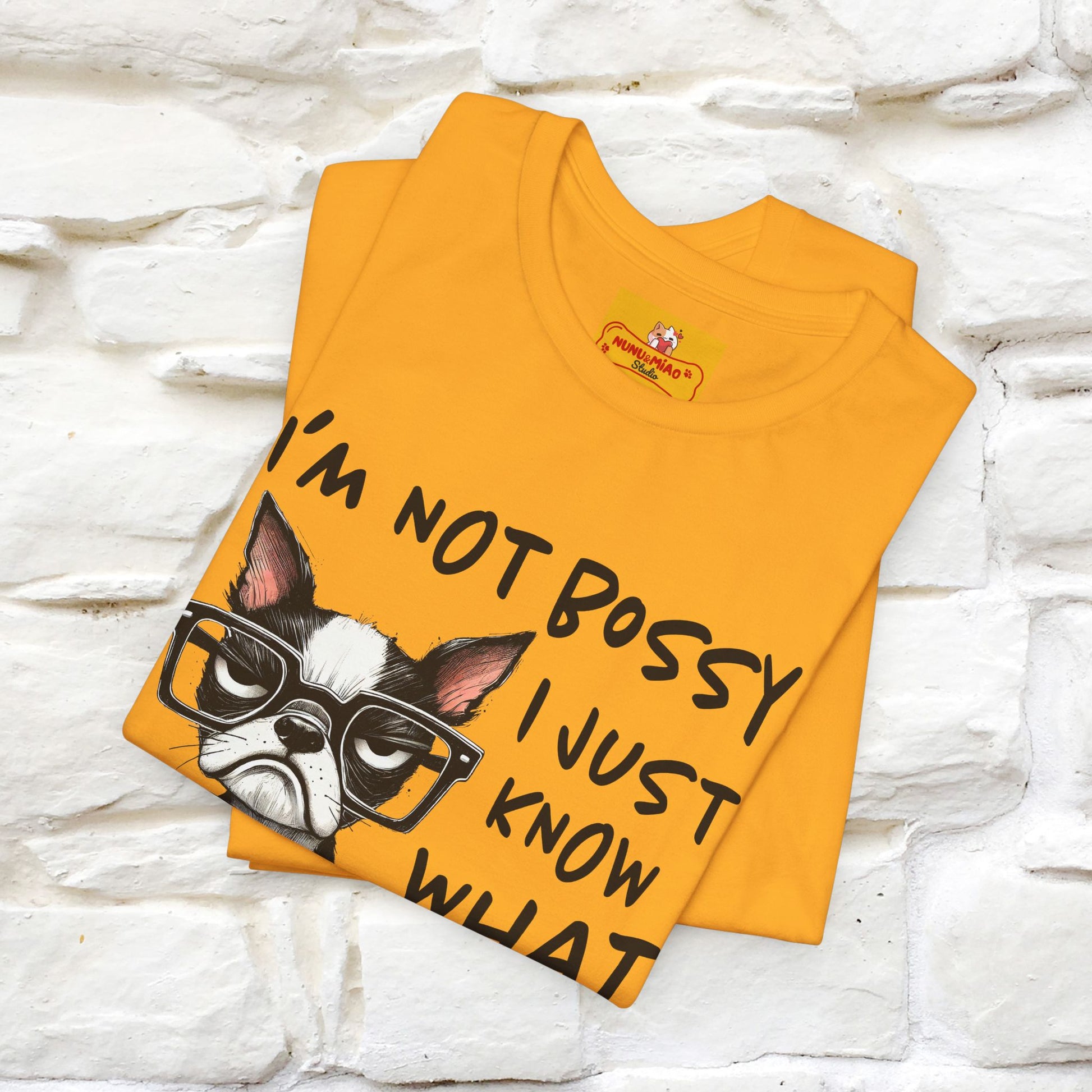 "I'm Not Bossy, I Just Know What You..." Bossy T-shirt |Nunu&Miao Studio - Nunu&Miao Studio