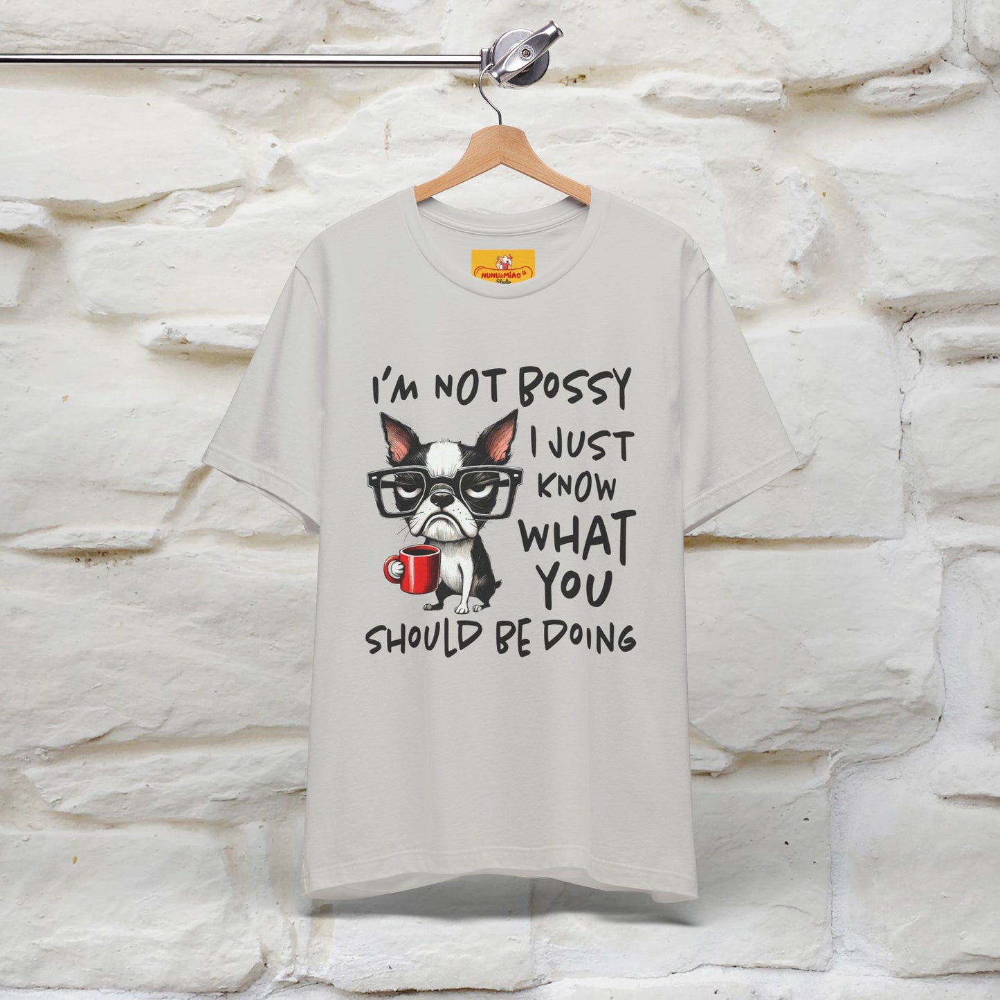 "I'm Not Bossy, I Just Know What You..." Bossy T-shirt |Nunu&Miao Studio - Nunu&Miao Studio
