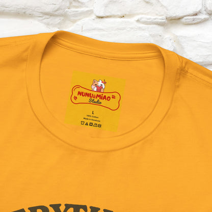 "Everything Is Fugureoutable"| Lifestyle Shirt |Nunu&Miao Studio - Nunu&Miao Studio