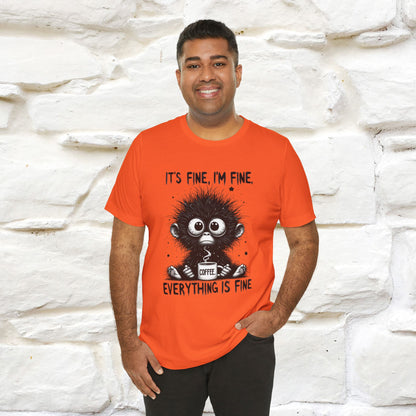 "It's Fine I'm Fine Everything Is Fine" |Monkey T-Shirt | Nunu&Miao Studio - Nunu&Miao Studio