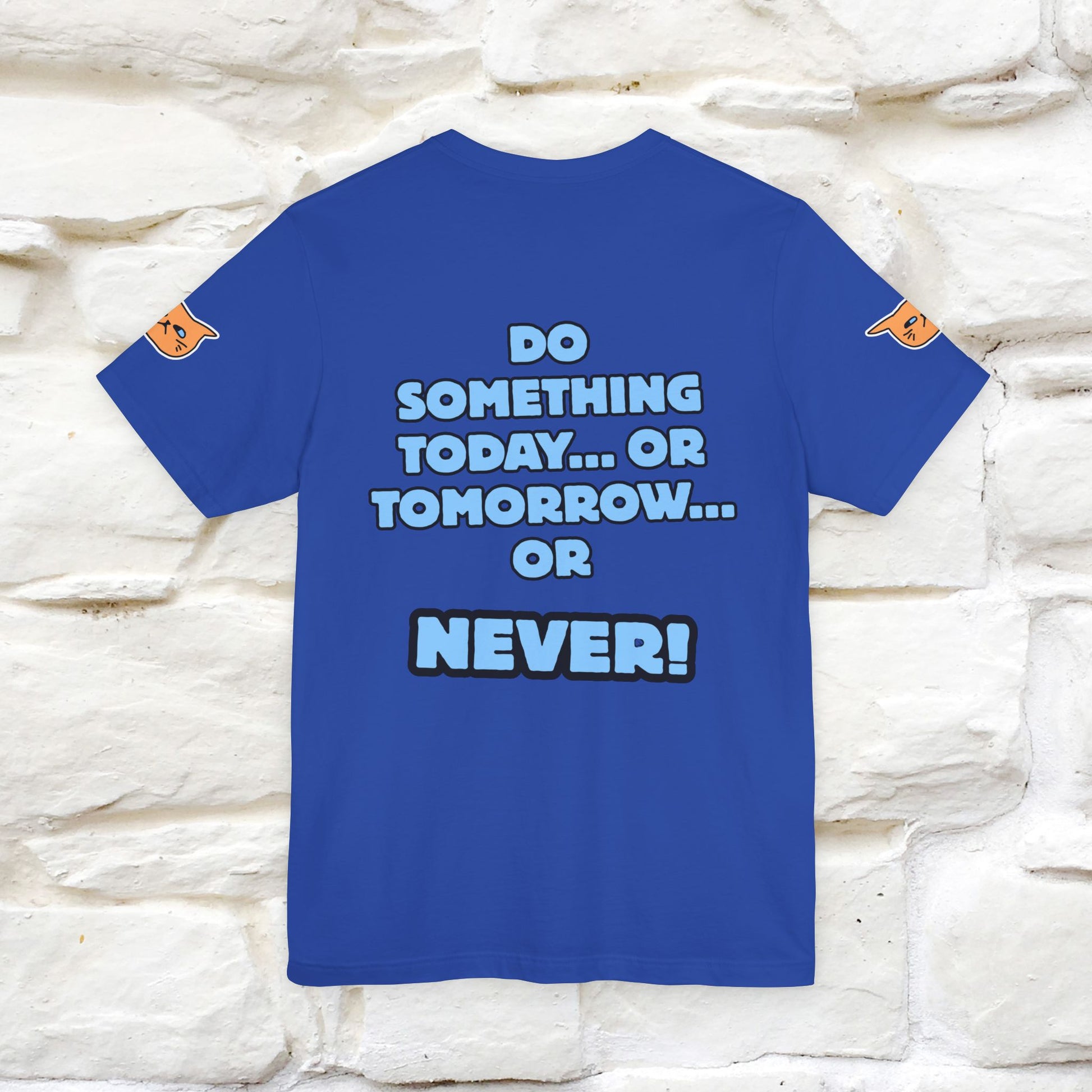 "Do something today… or tomorrow… or never." Cat T-Shirt| Front & Back Design | Nunu&Miao Studio - Nunu&Miao Studio