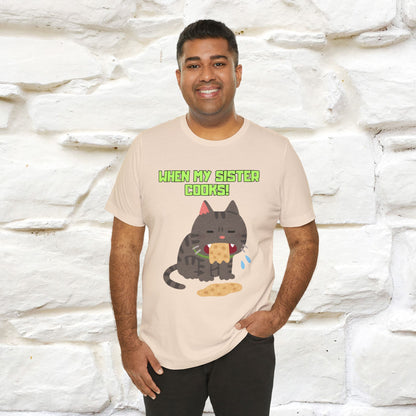 "When My Sister Cooks" Funny Cat  T-shirt |Nunu&Miao Studio - Nunu&Miao Studio