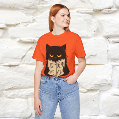 "Is He Dead Yet" |Cat T-Shirt | Nunu&Miao Studio - Nunu&Miao Studio