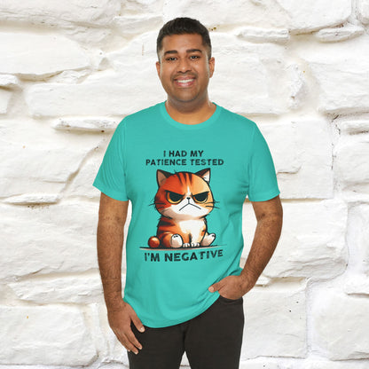 ''I Had My Patience Tested, I'm Negative''| CatT-Shirt | Nunu&Miao Studio