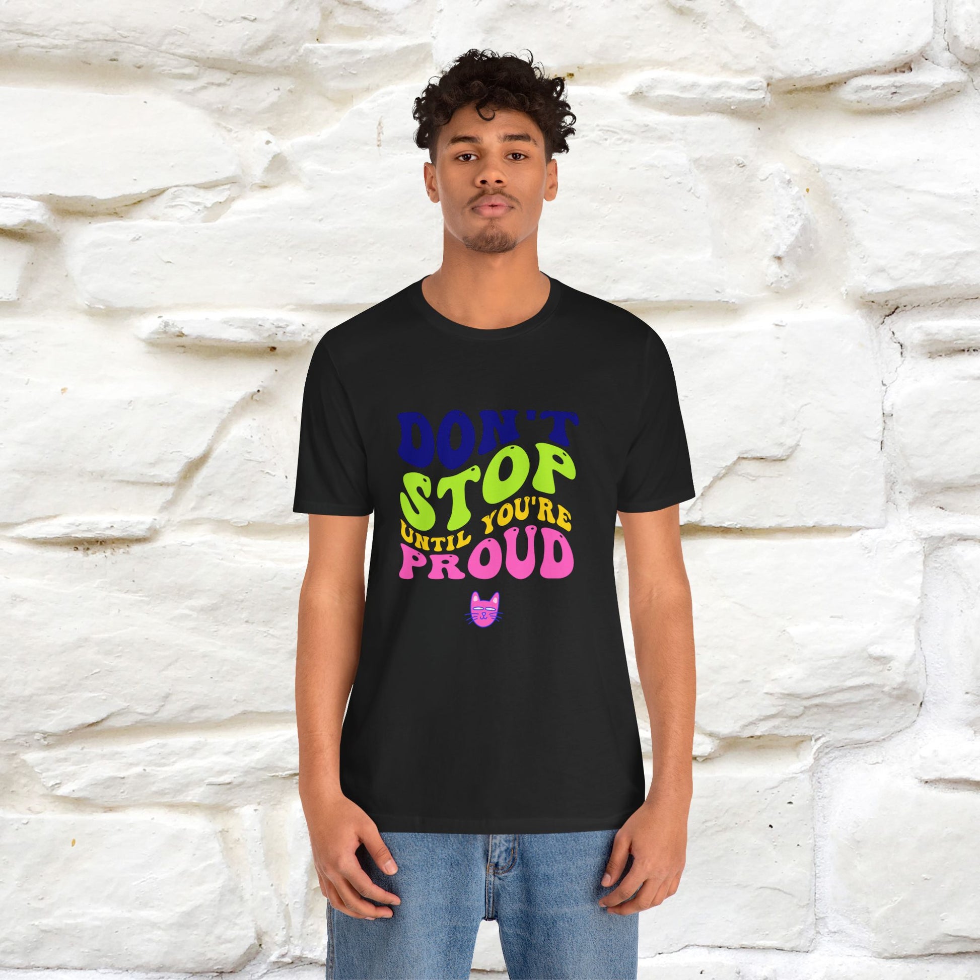 "Don't Stop Until You're Proud" |Cat T-Shirt | Nunu&Miao Studio - Nunu&Miao Studio