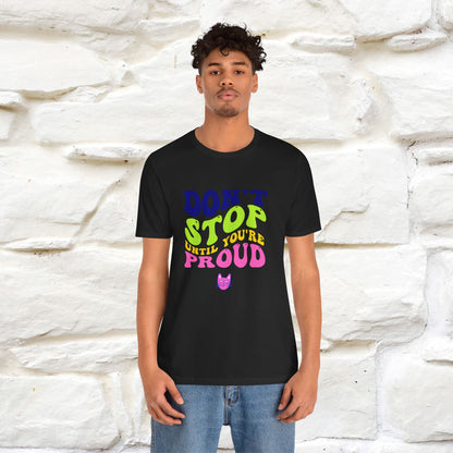 "Don't Stop Until You're Proud" |Cat T-Shirt | Nunu&Miao Studio - Nunu&Miao Studio