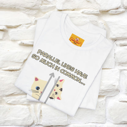 “Parallel lines have so much in common…''| Funny T-Shirt | Nunu&Miao Studio