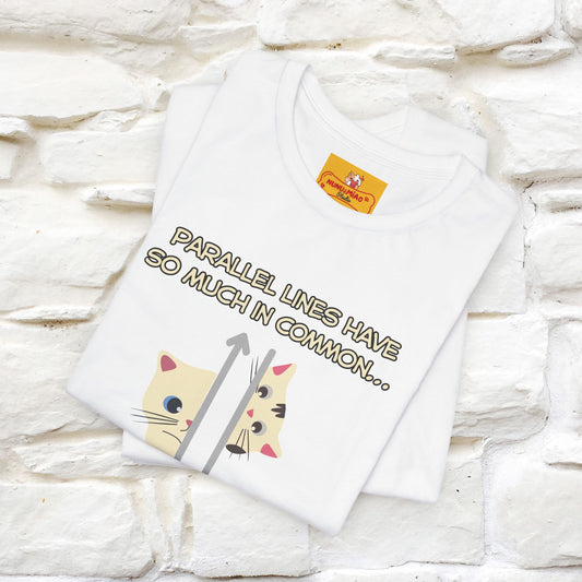 “Parallel lines have so much in common…''| Funny T-Shirt | Nunu&Miao Studio