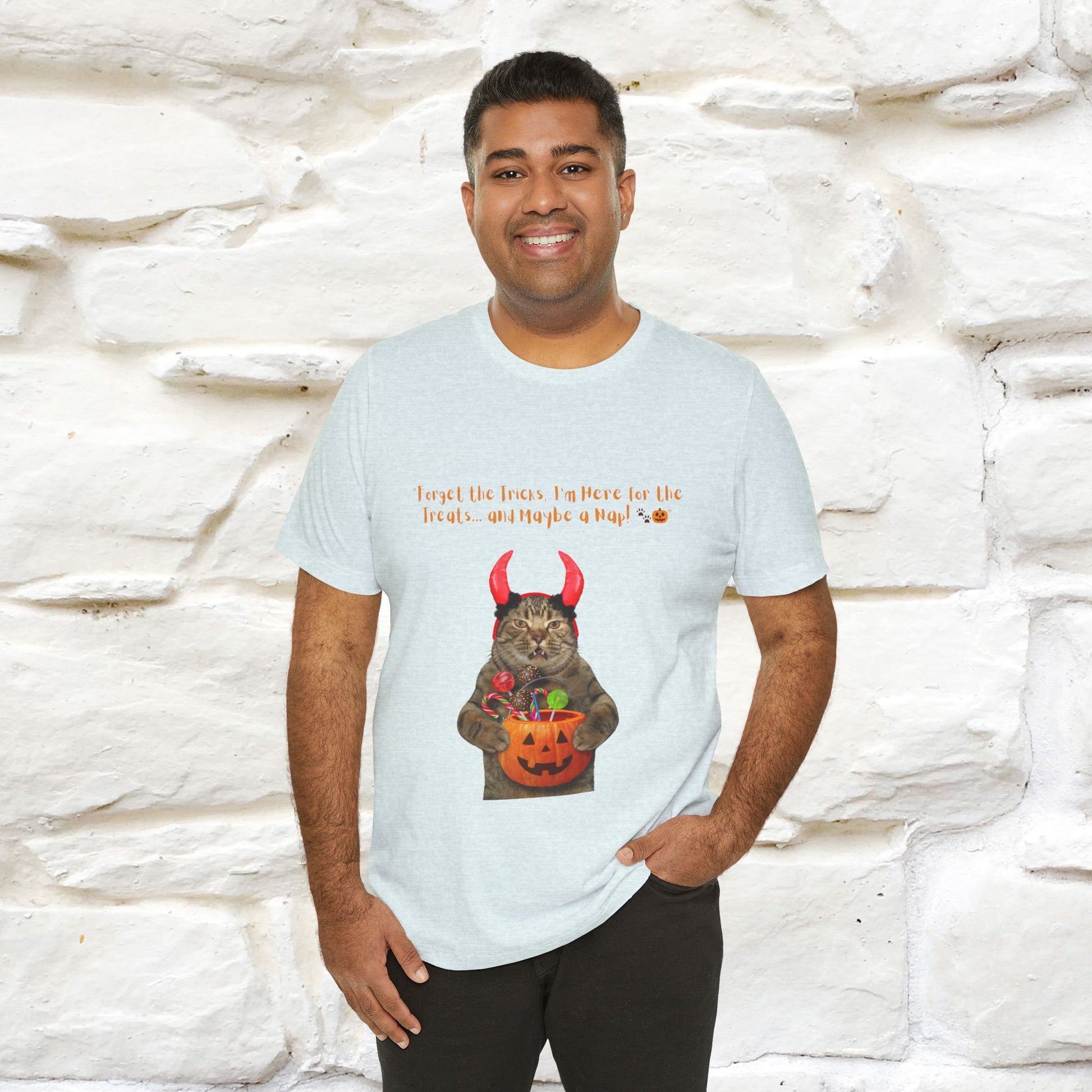 ''Forget The Tricks I am Here For The Treats ...And Maybe A Nap!'' Cat T-shirt for Men and Women  100% Cotton* - Nunu&Miao Studio