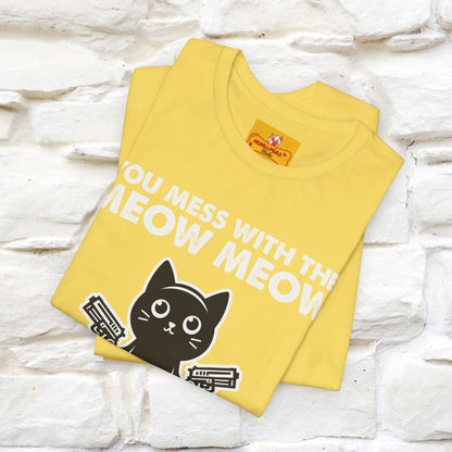 "You Mess With The Meow Meow, You Get The Peow Peow" Cat T-shirt |Nunu&Miao Studio - Nunu&Miao Studio