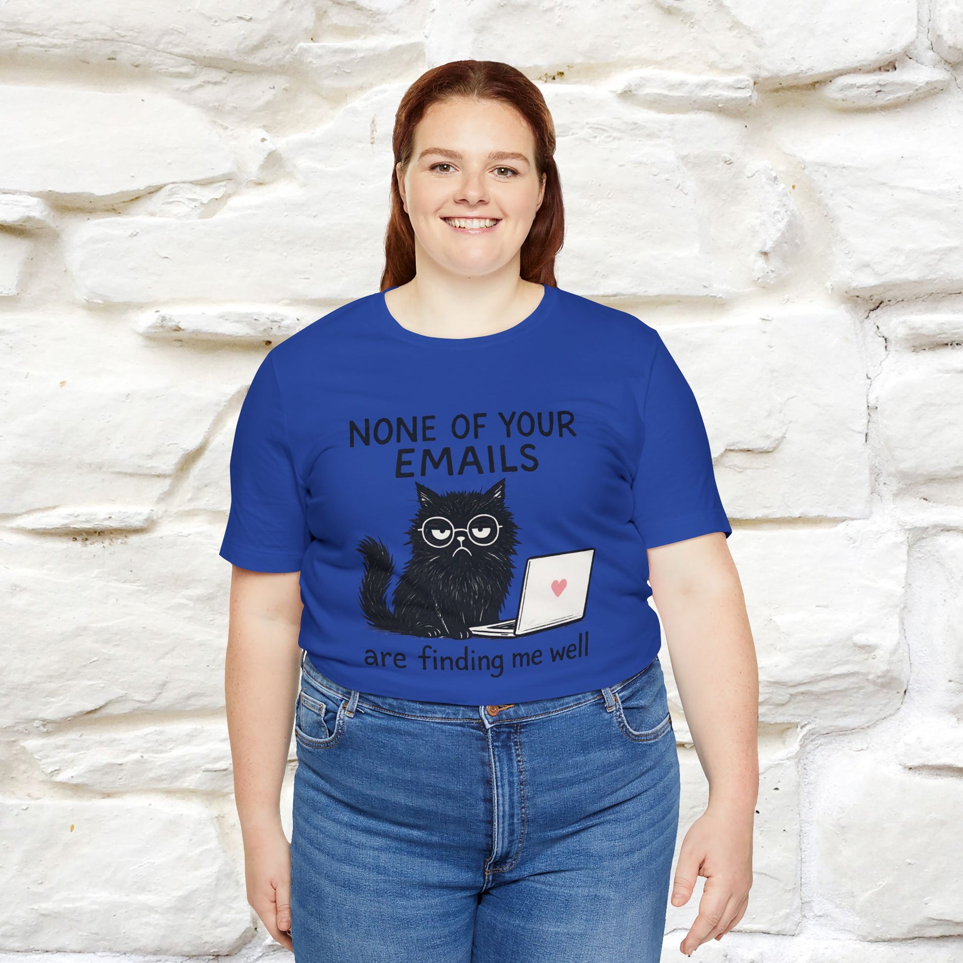 "None Of Your Emails Are Finding Me Well'' |Cat T-Shirt | Nunu&Miao Studio - Nunu&Miao Studio