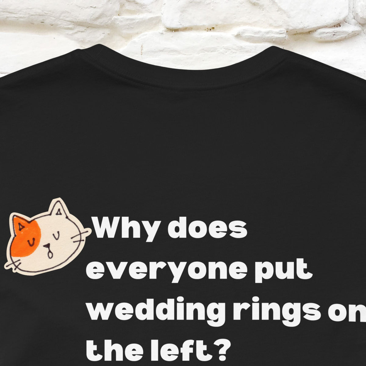 “Because Marriage is not right!" Funny Cat T-Shirt | Front & Back Design | Nunu&Miao Studio