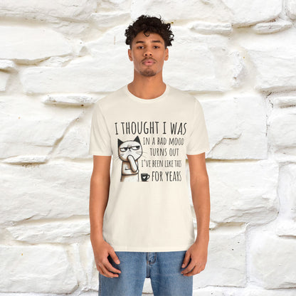 "I Thought I was In A Bad Mood.. " Cat  T-shirt |Nunu&Miao Studio - Nunu&Miao Studio