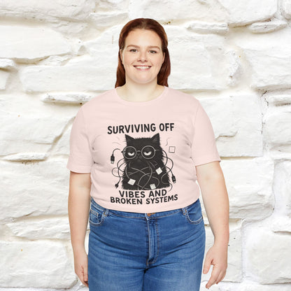 "Surviving Off...Vibes And Broken .. " |Cat T-Shirt | Nunu&Miao Studio - Nunu&Miao Studio