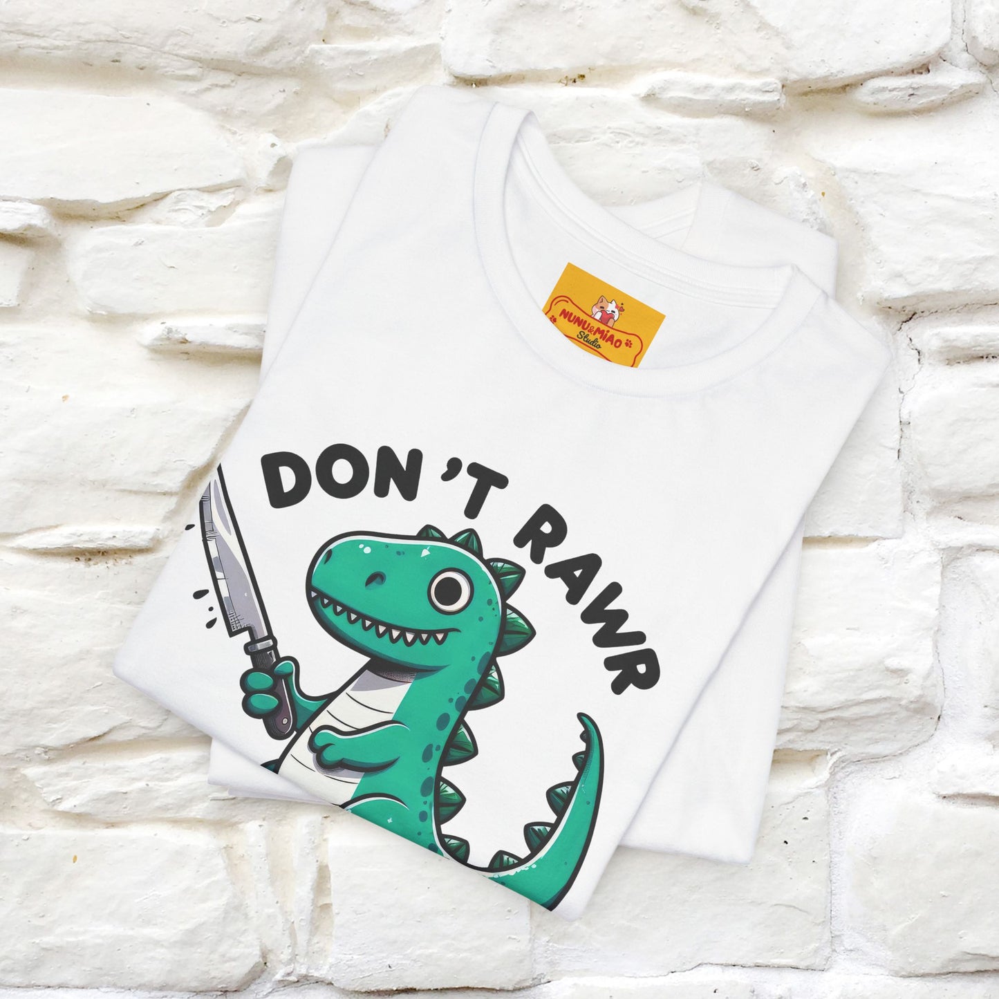 "Don't Rawr With Me... " Funny T-Shirt | Nunu&Miao Studio