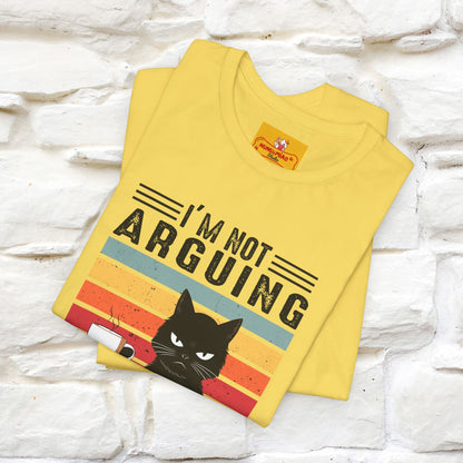 I’m Not Arguing, I’m Explaining Why I’m Right Cat T-Shirt  Nunu&Miao Studio - Nunu&Miao Studio