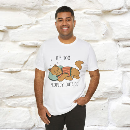 ''It’s Too Peopley Outside'' | Funny Cat T-Shirt | Nunu&Miao Studio - Nunu&Miao Studio