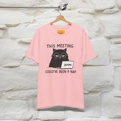 "This Meeting Could've Been a Nap" | Sarcastic Cat T-Shirt | Nunu&Miao Studio - Nunu&Miao Studio