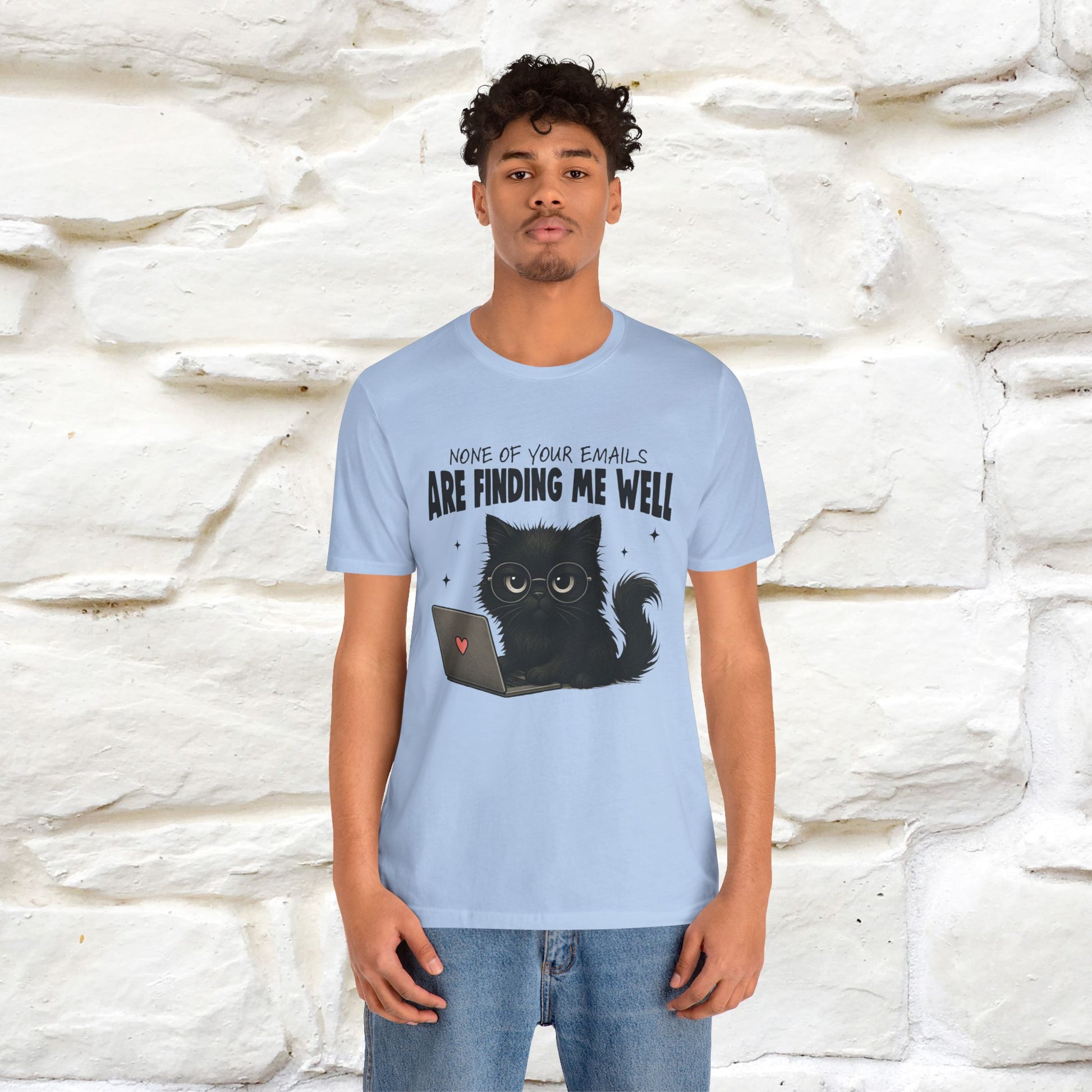 "None of your Emails Are Finding Me Well" Cat T-Shirt | Nunu&Miao Studio - Nunu&Miao Studio