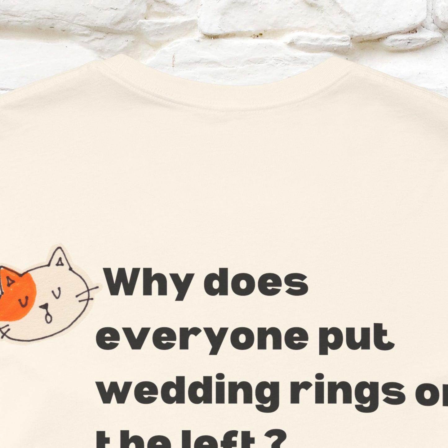 “Because Marriage is not right!" Funny Cat T-Shirt | Front & Back Design | Nunu&Miao Studio