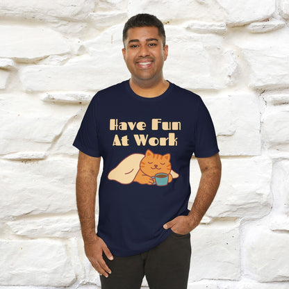"Have Fun At Work" Cat T-shirt |Nunu&Miao Studio - Nunu&Miao Studio