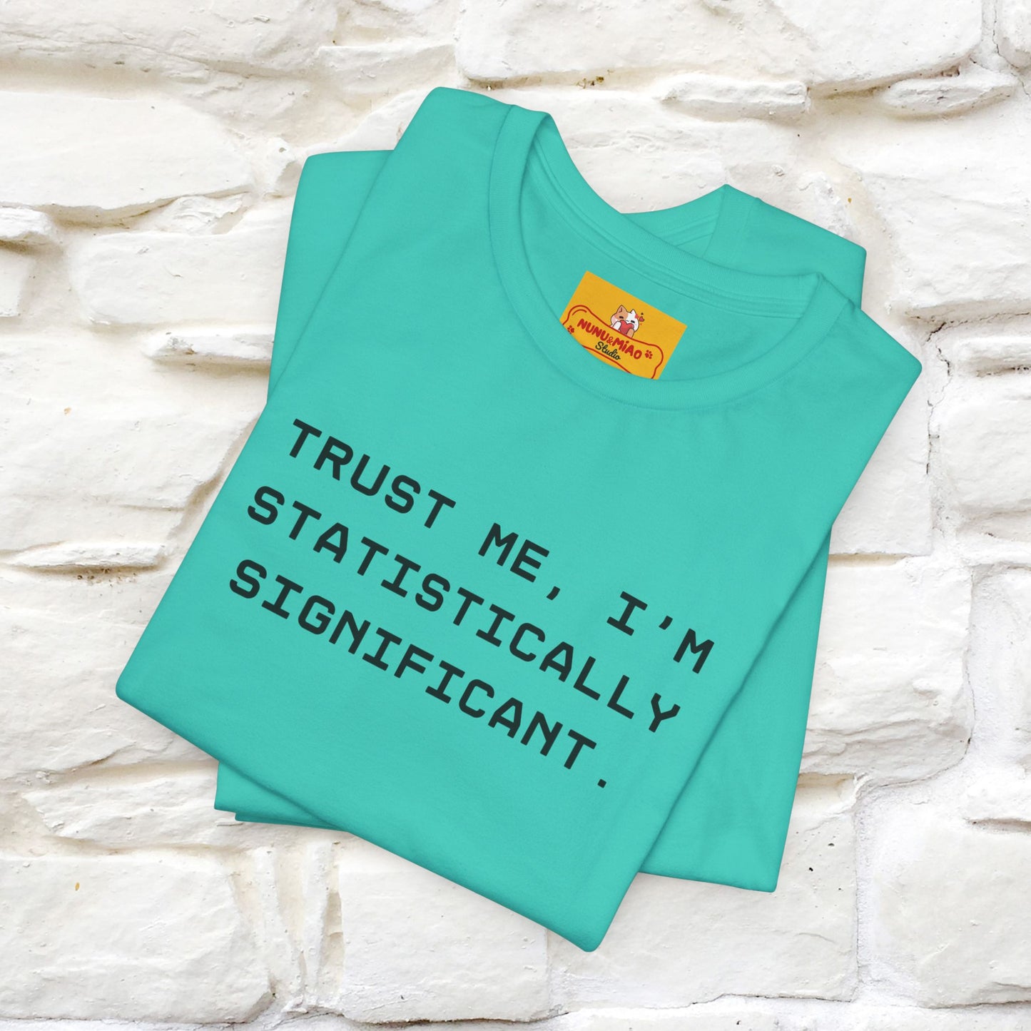 “Trust me, I’m statistically significant.”|  Cat T-Shirt | Front & Back Design | Nunu&Miao Studio