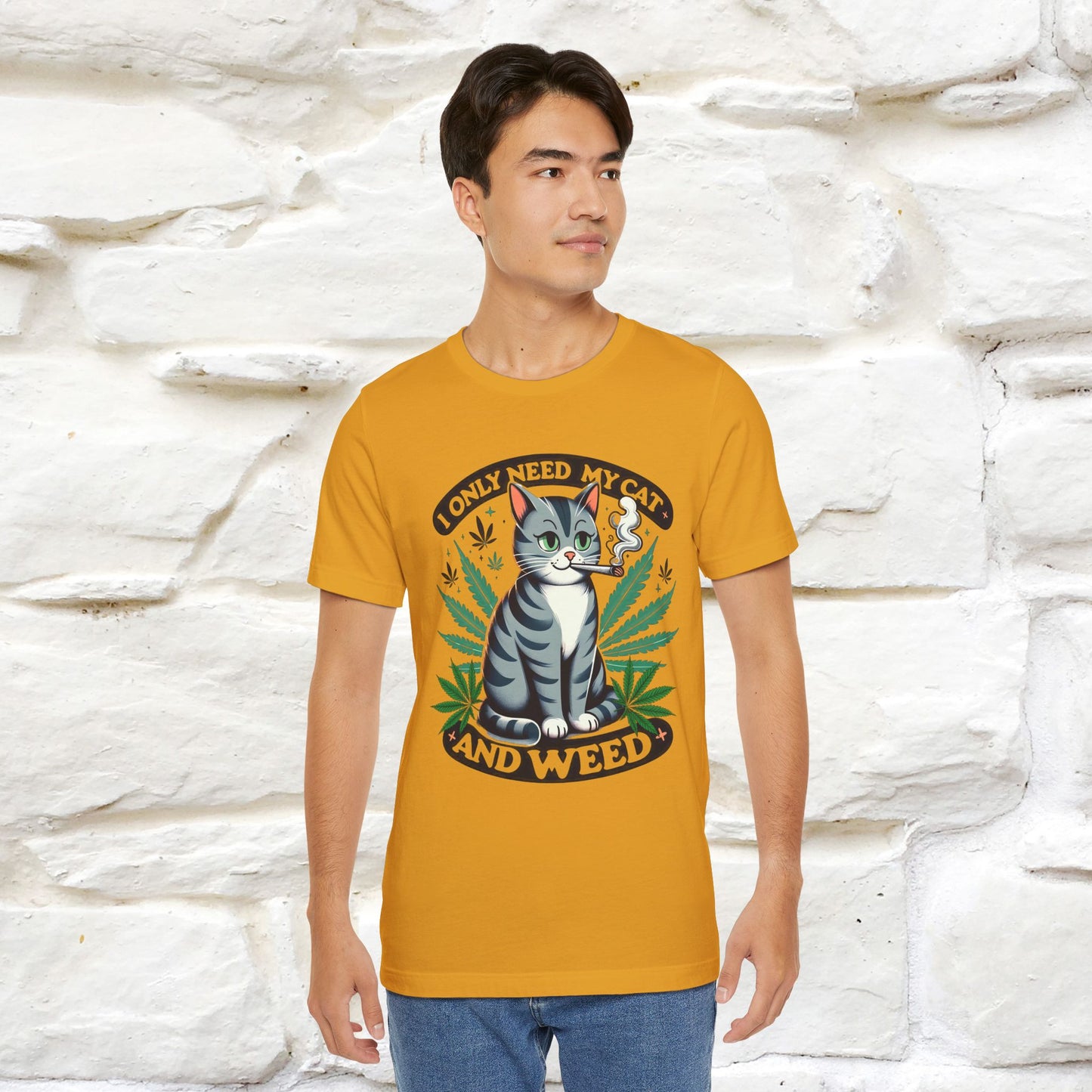 I Only Need My Cat and Weed Funny T-Shirt for Men & Women | 100% Cotton* - Nunu&Miao Studio
