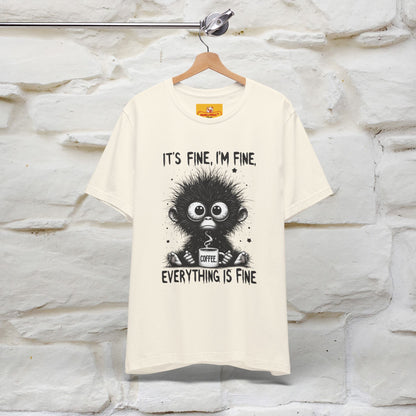 "It's Fine I'm Fine Everything Is Fine" |Monkey T-Shirt | Nunu&Miao Studio - Nunu&Miao Studio