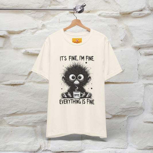 "It's Fine I'm Fine Everything Is Fine" |Monkey T-Shirt | Nunu&Miao Studio - Nunu&Miao Studio