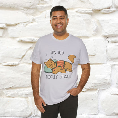 ''It’s Too Peopley Outside'' | Funny Cat T-Shirt | Nunu&Miao Studio - Nunu&Miao Studio