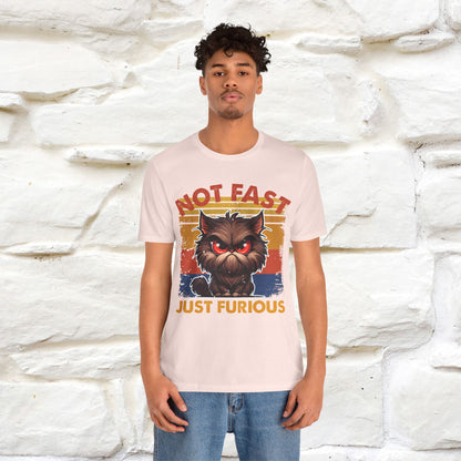Not Fast, Just Furious |  Sarcastic Cat T-Shirt | Nunu&Miao Studio - Nunu&Miao Studio