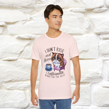 I Don’t Rise and Shine, I Caffeinate ....| Funny Cat T-Shirt| Nunu&Miao Studio - Nunu&Miao Studio
