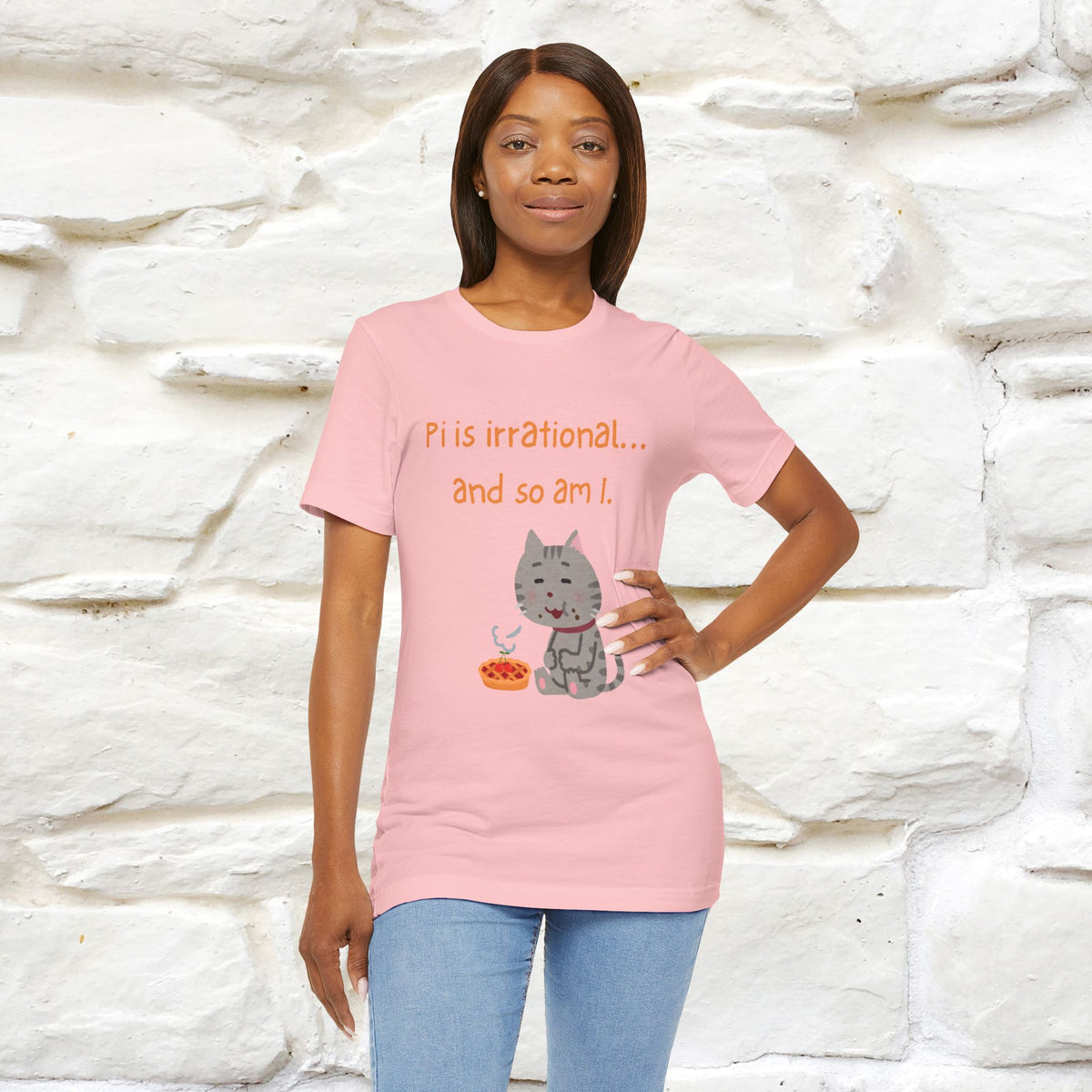 “Pi Is Irrational... And So Am I…''| Funny T-Shirt | Nunu&Miao Studio