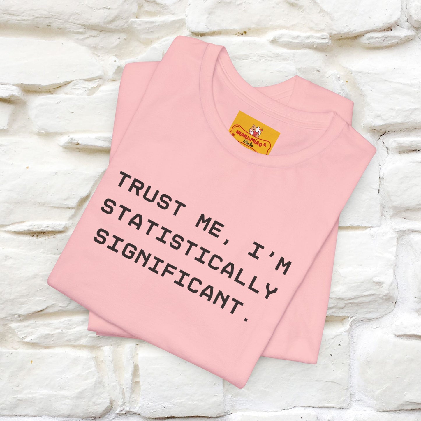“Trust me, I’m statistically significant.”|  Cat T-Shirt | Front & Back Design | Nunu&Miao Studio