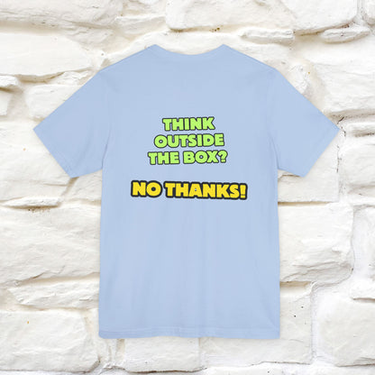 "Think outside the box? No thanks." Cat T-Shirt | Nunu&Miao Studio - Nunu&Miao Studio