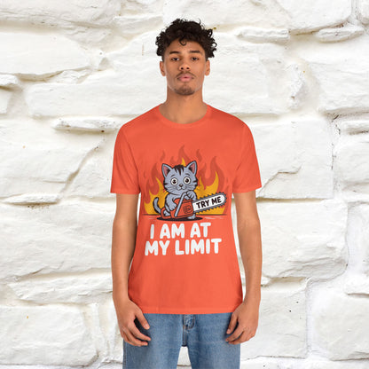 "I am At My Limit" |Funny T-Shirt | Nunu&Miao Studio - Nunu&Miao Studio