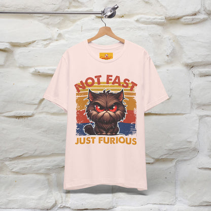 Not Fast, Just Furious |  Sarcastic Cat T-Shirt | Nunu&Miao Studio - Nunu&Miao Studio