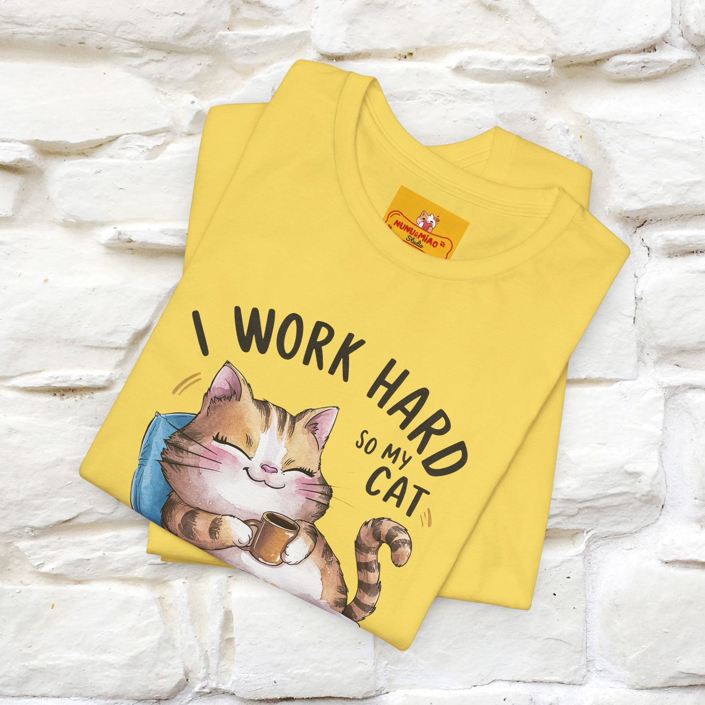 I Work Hard So My Cat Can Have a Better Life | Funny Cat Shirt  | Nunu&Miao Studio - Nunu&Miao Studio