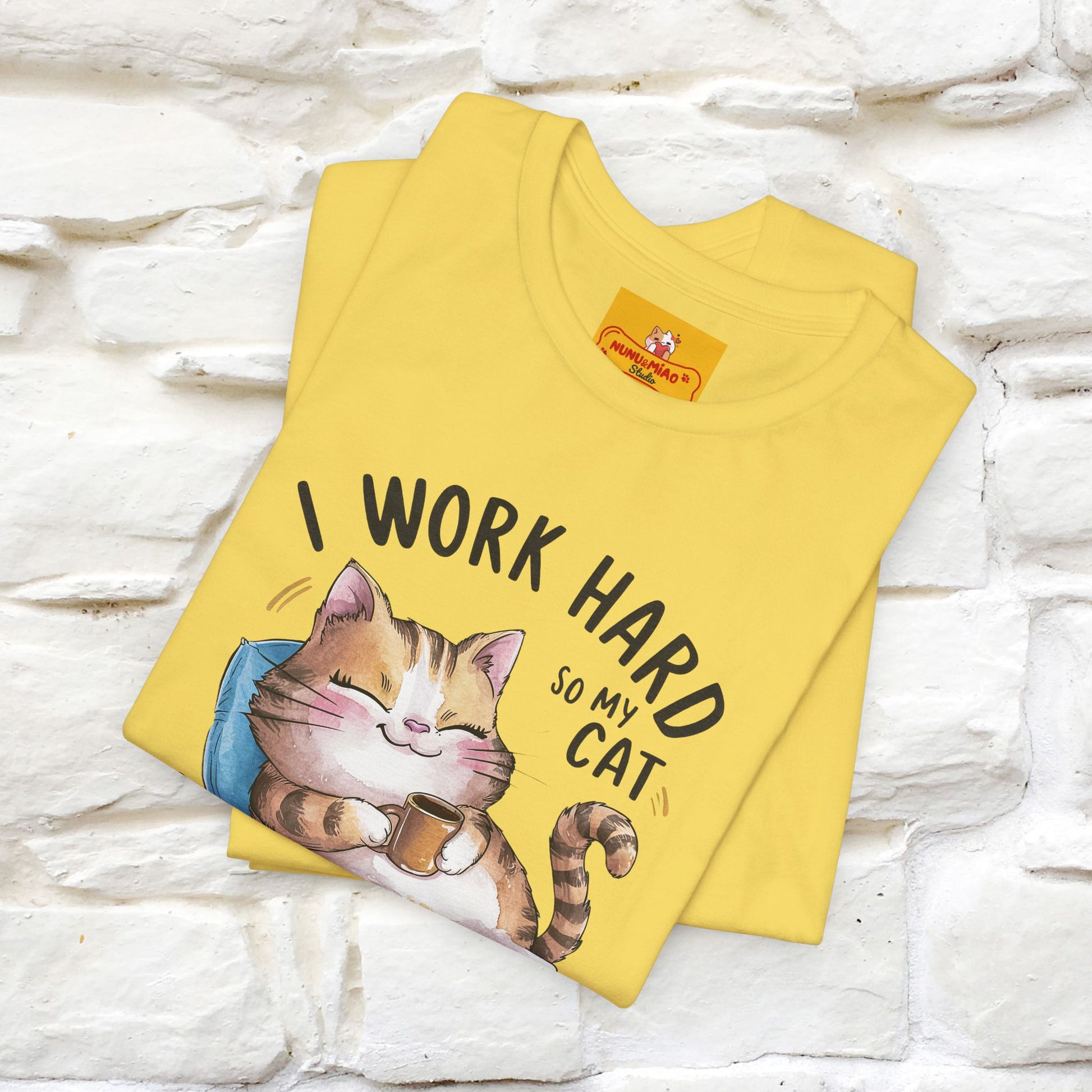 I Work Hard So My Cat Can Have a Better Life | Funny Cat Shirt  | Nunu&Miao Studio - Nunu&Miao Studio
