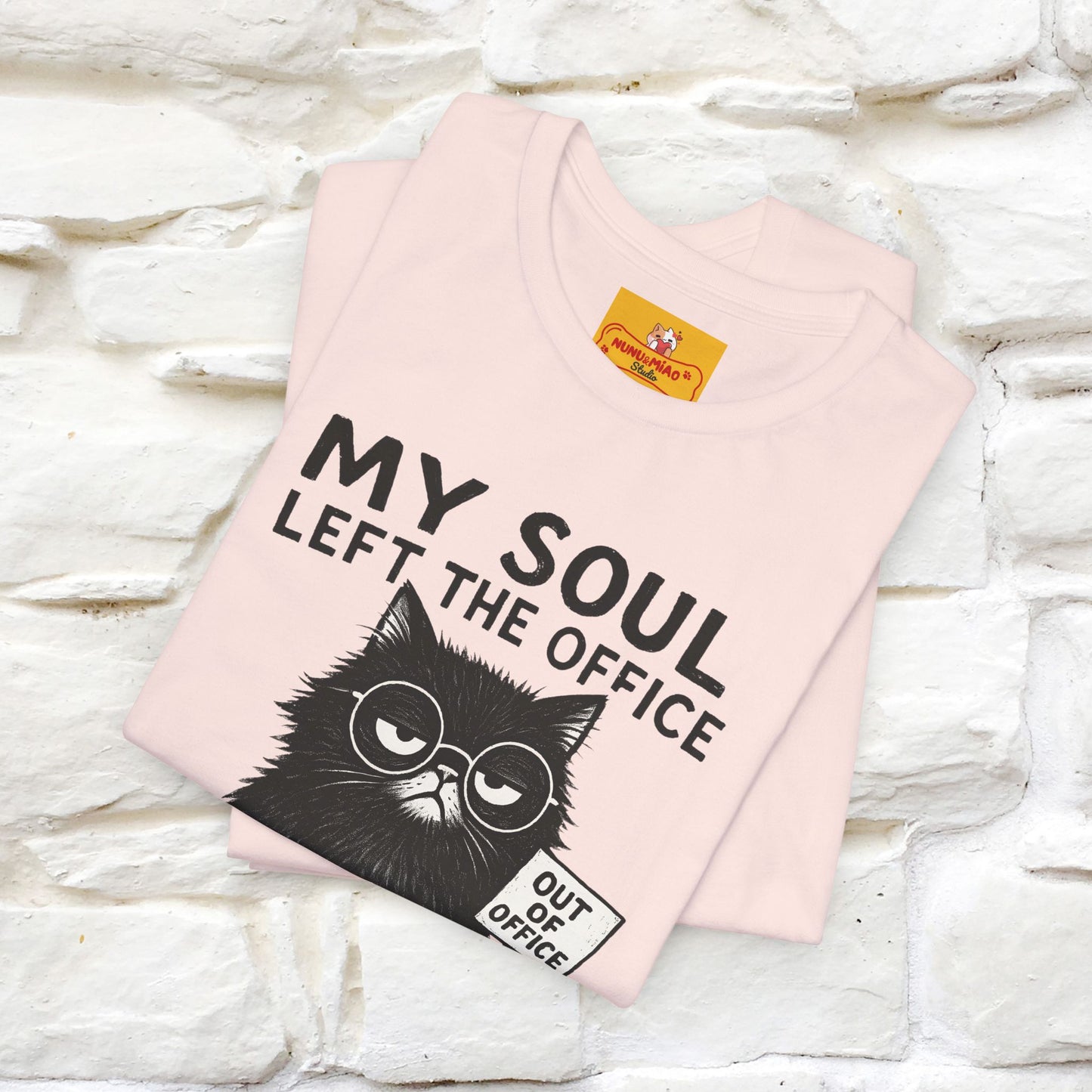 "My Soul Left The Office..." |Funny Cat T-Shirt | Nunu&Miao Studio - Nunu&Miao Studio