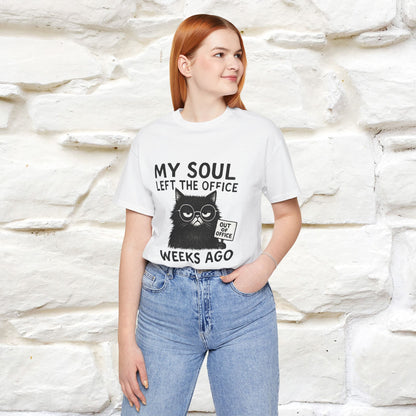"My Soul Left The Office..." |Funny Cat T-Shirt | Nunu&Miao Studio