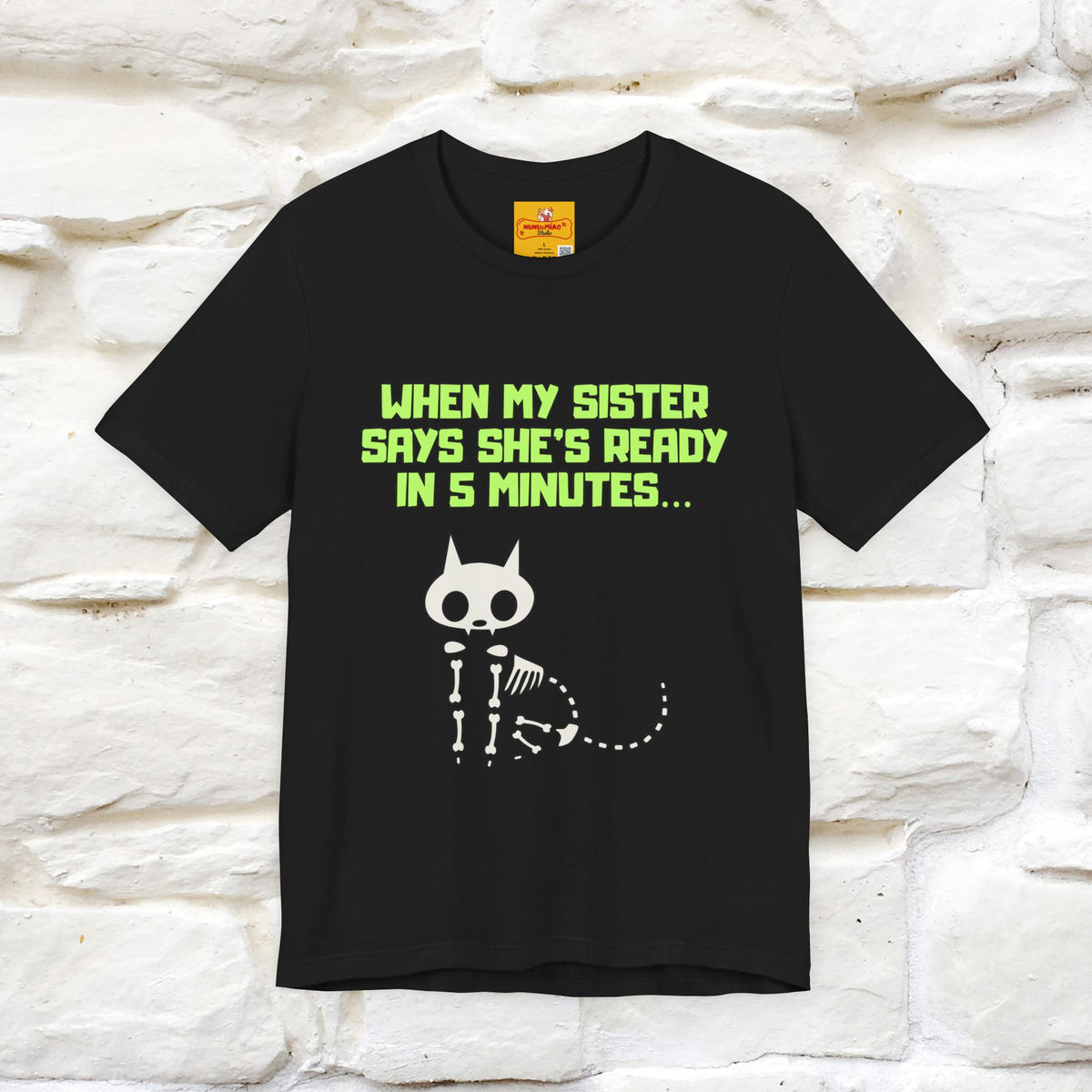 “When my sister says she’s ready in 5 minutes…” | Cat T-Shirt | Nunu&Miao Studio
