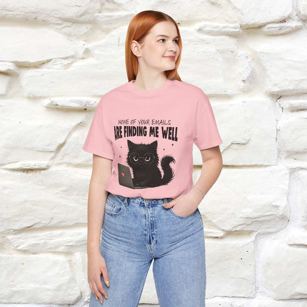 "None of your Emails Are Finding Me Well" Cat T-Shirt for Men & Women | Funny Design | 100% Cotton